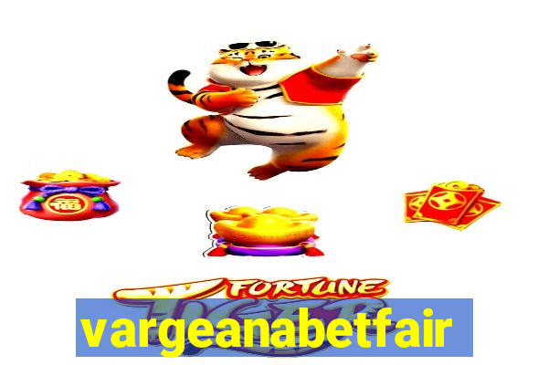 vargeanabetfair