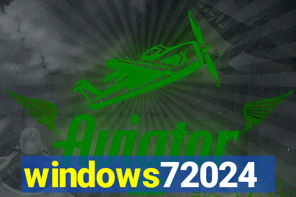 windows72024