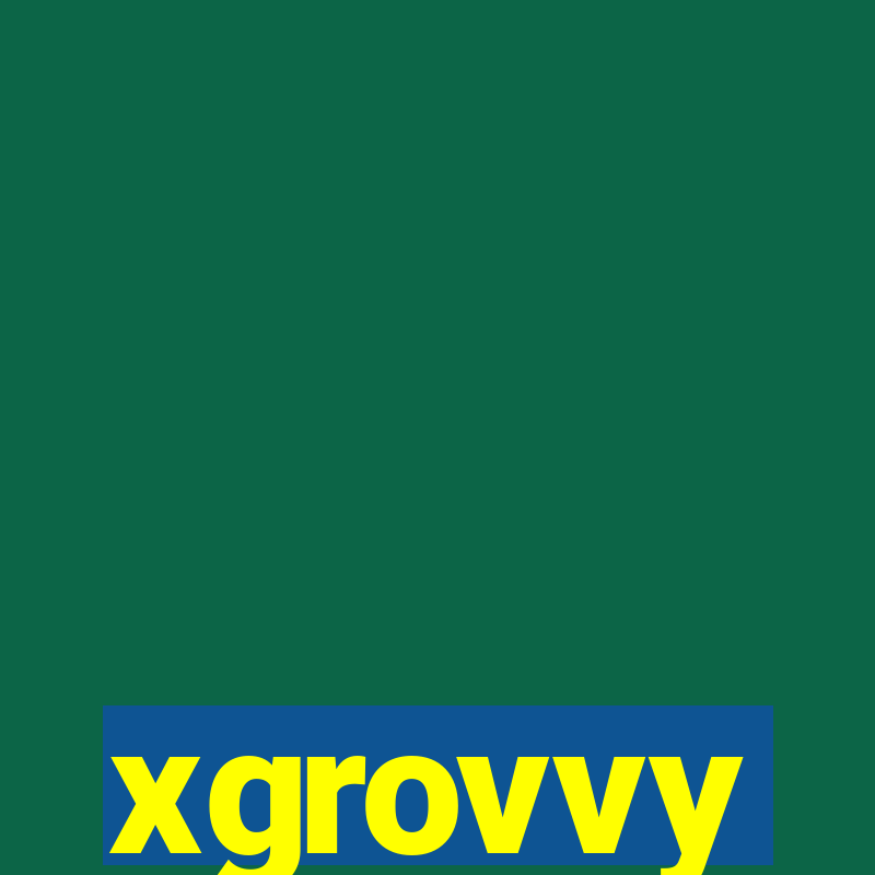 xgrovvy