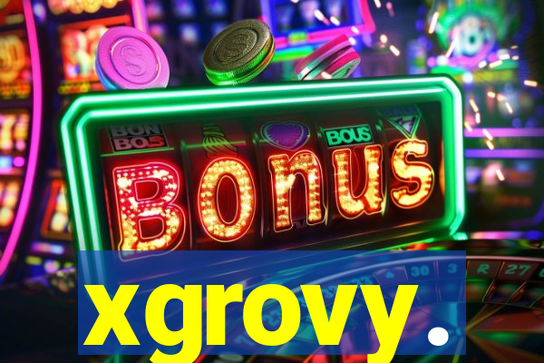 xgrovy.