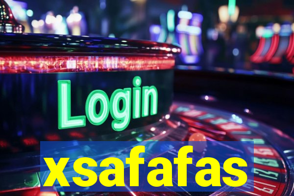 xsafafas