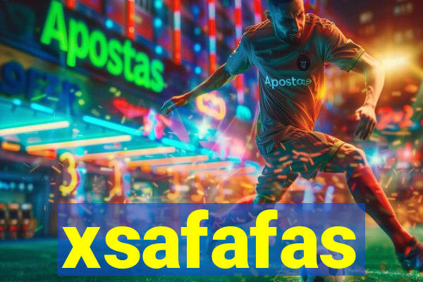 xsafafas