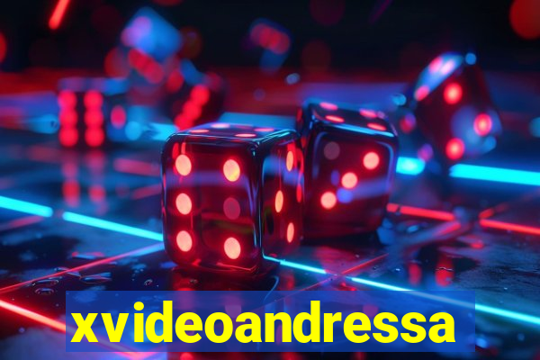 xvideoandressa