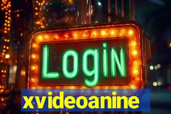 xvideoanine