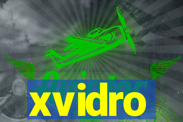 xvidro