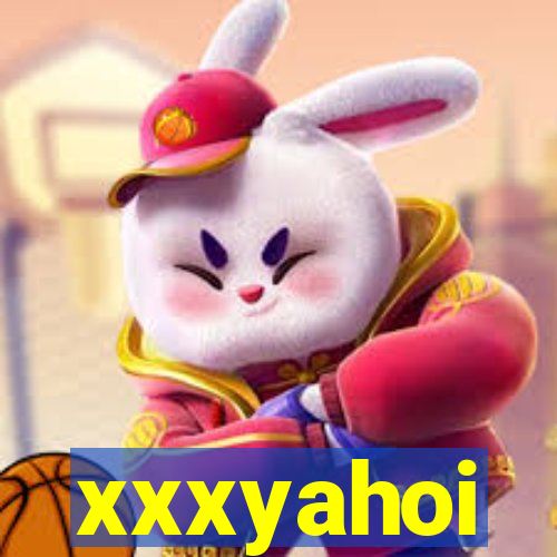 xxxyahoi