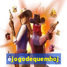 éjogodequemhoje